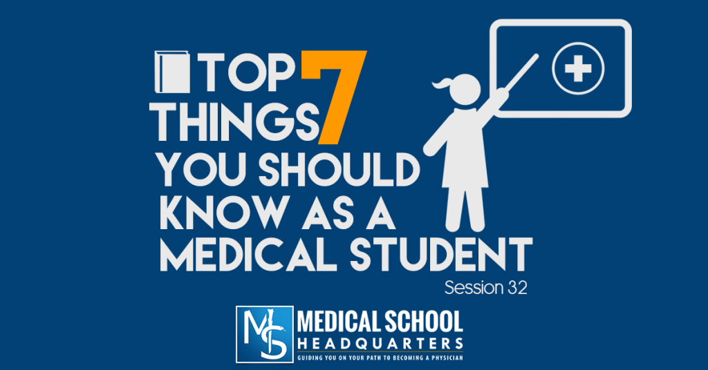 Top 7 Things You Should Know as a Med Student