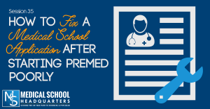 How to Fix a Medical School Application After Starting Premed Poorly