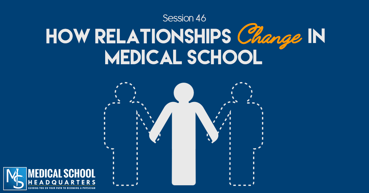 How Relationships Change in Medical School