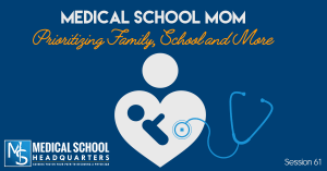 Medical School Mom: Priotizing Family, School, and More