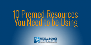 10 Premed Resources You Need to Be Using