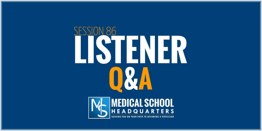 Premed Listener Q&A - Advice