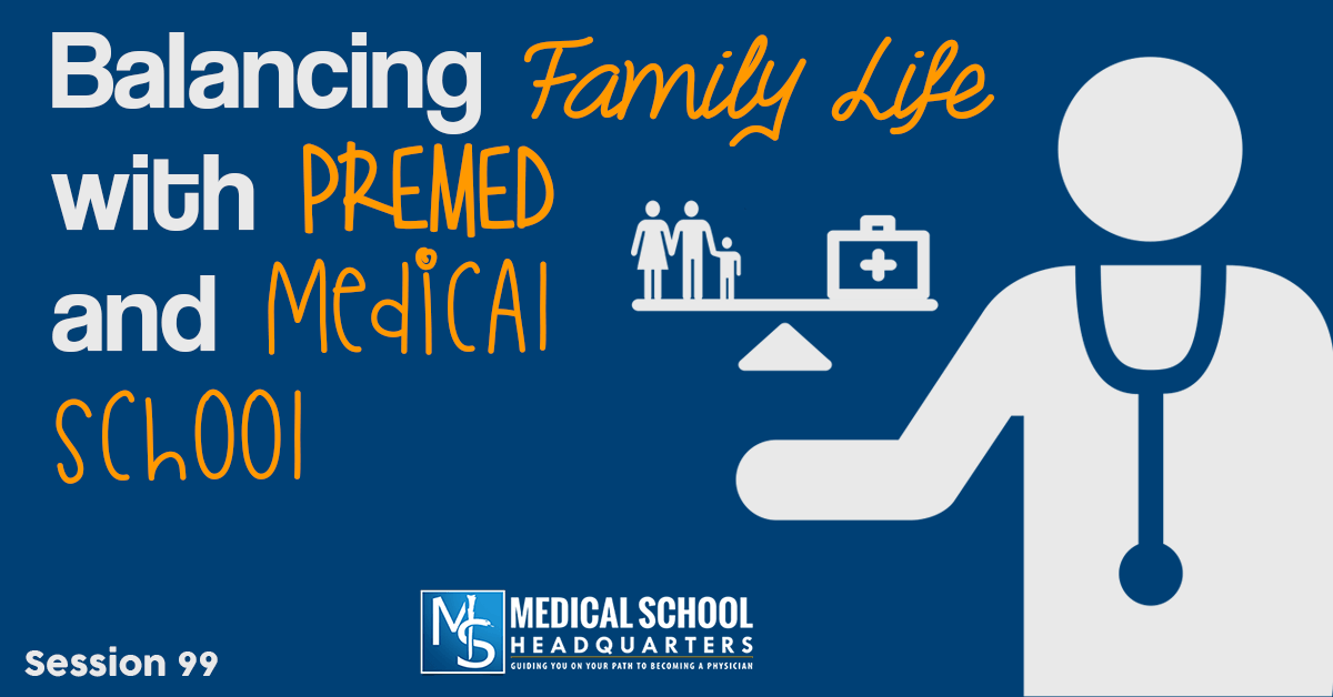Balancing Family Life with Premed and Medical School