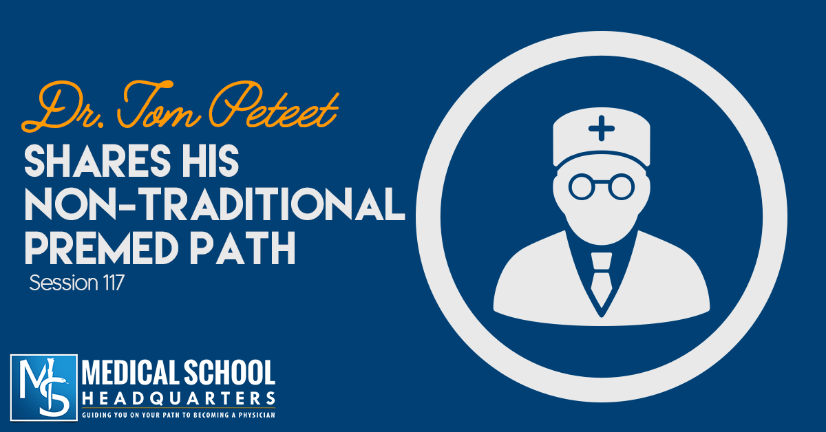 Dr. Tom Peteet Shares His Nontraditional Premed Path