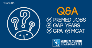 Premed Jobs, Gap Years, GPA, MCAT and More (Q&A)