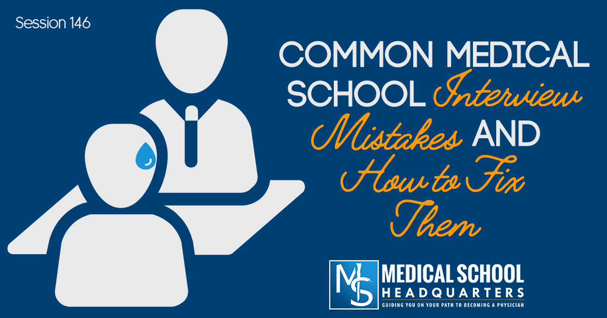 Common Medical School Interview Mistakes and How to Fix Them
