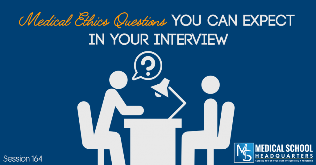 Medical Ethics Questions You Can Expect In Your Interview - Medical ...