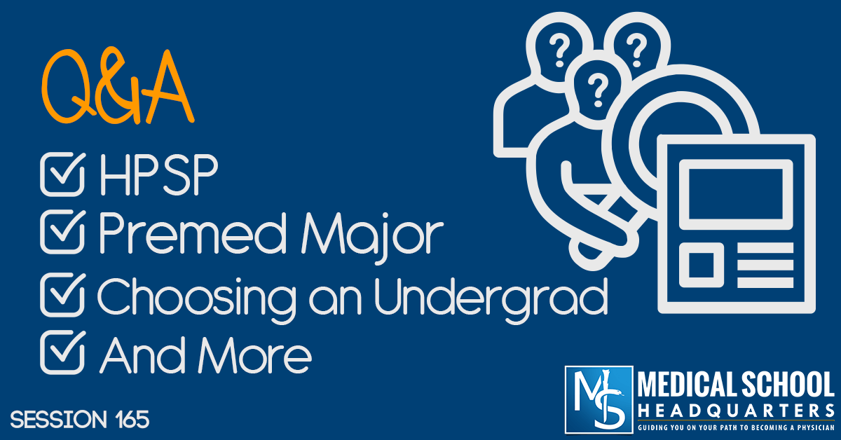 HPSP, Premed Major, Choosing an Undergrad, and More Q&A