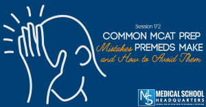 Common MCAT Prep Mistakes Premeds Make and How to Avoid Them