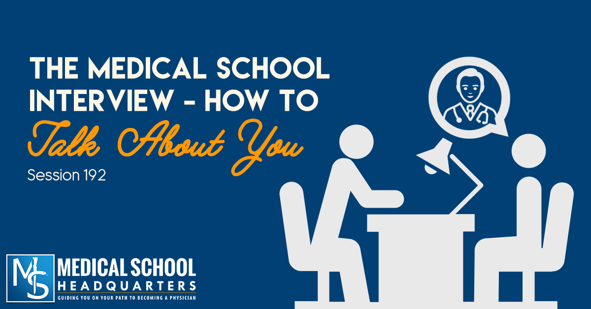 The Medical School Interview: How to Talk About Yourself