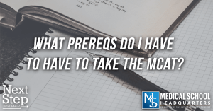 What Prereqs Do I Have to Have to Take the MCAT?