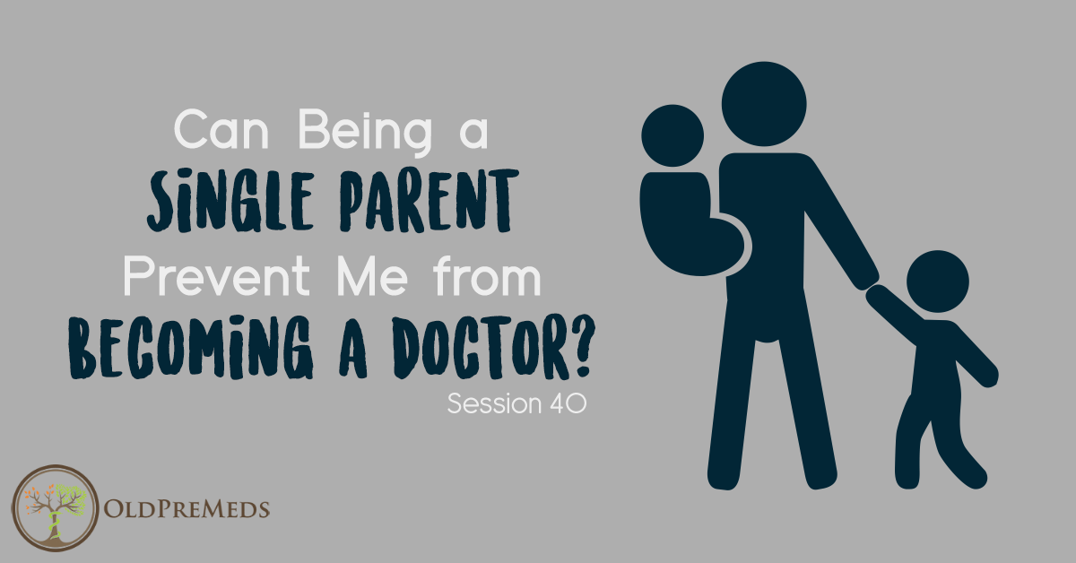 Can Being a Single Parent Prevent Me from Becoming a Doctor?