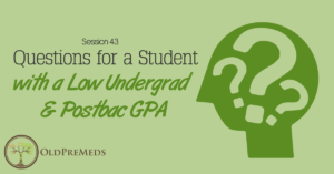 Questions for a Student with a Low Undergrad & Postbac GPA