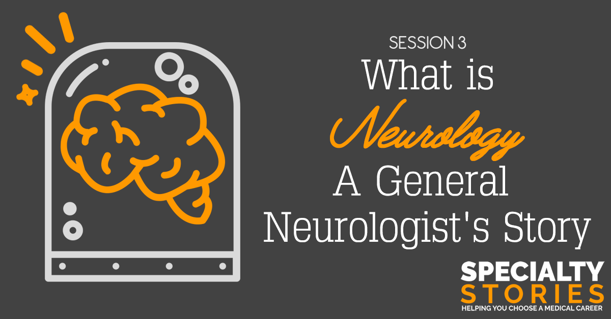 What is Neurology: A General Neurologist's Story