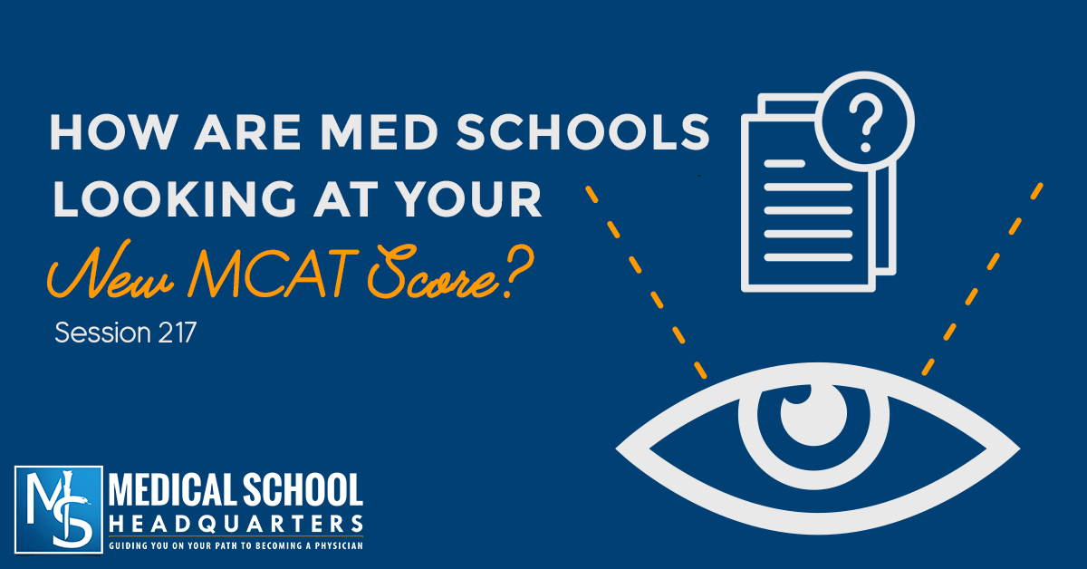 How Are Med Schools Looking at Your New MCAT Score?