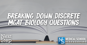 Breaking Down Discrete MCAT Biology Questions