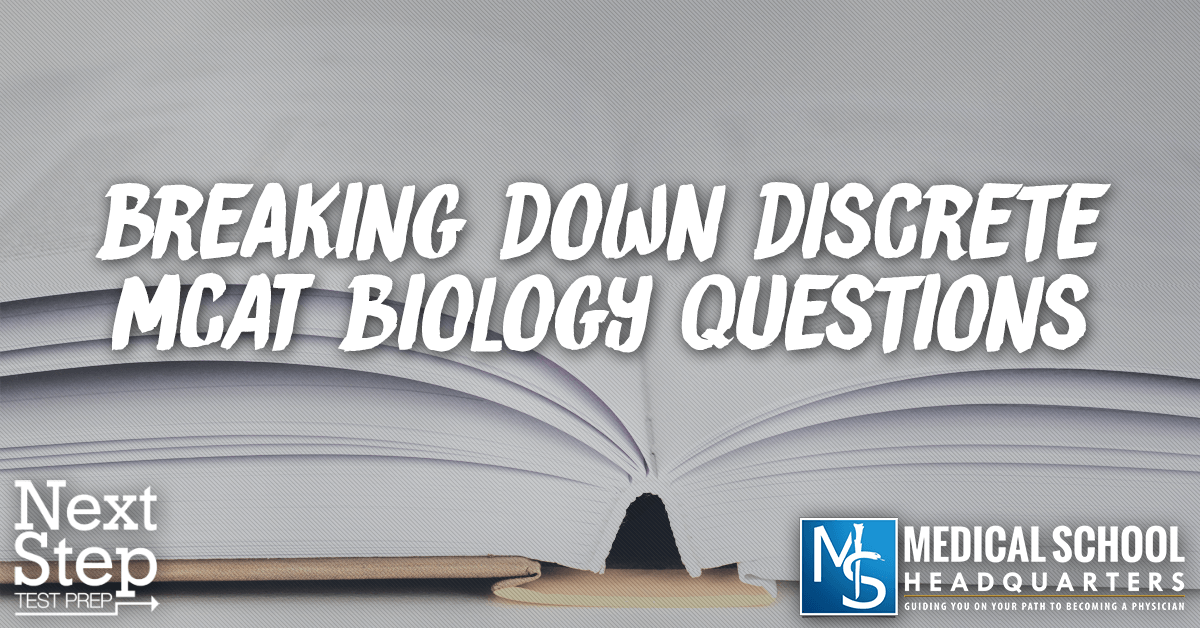 Breaking Down Discrete MCAT Biology Questions
