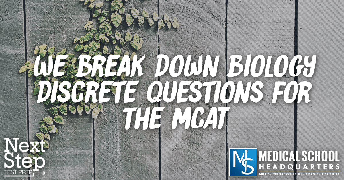 We Break Down Biology Discrete Questions for the MCAT