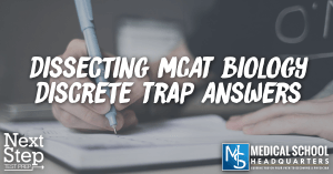 Dissecting MCAT Biology Discrete Trap Answers