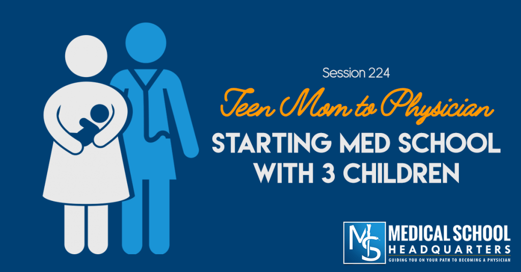 Teen Mom to Physician: Starting Med School with 3 Kids