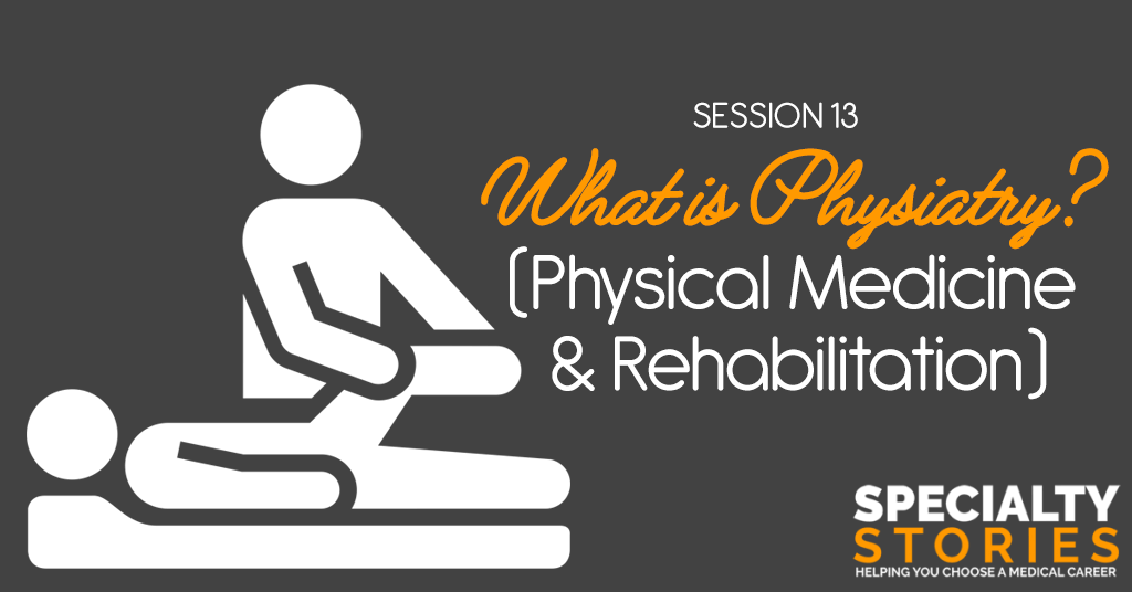 What is Physiatry? And Is There Such Thing as Physiatry School?