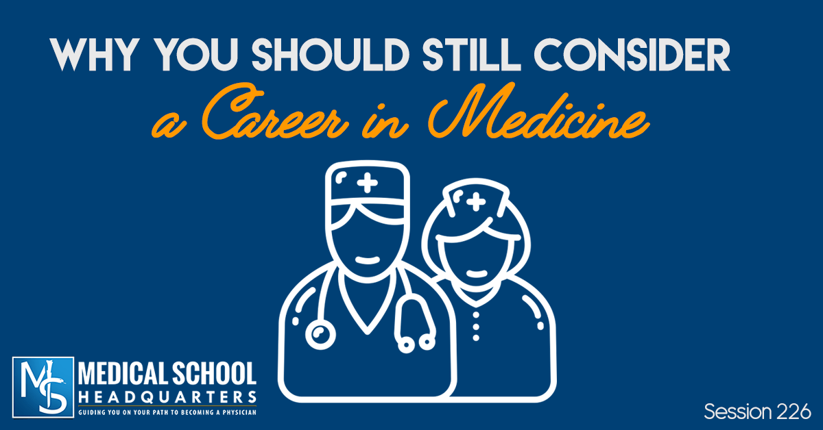 Why You Should Still Consider a Career in Medicine - Medical School ...