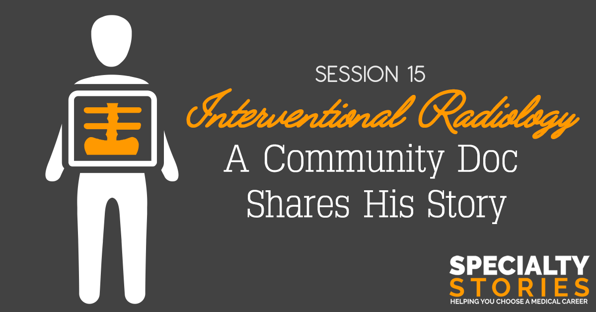 Interventional Radiology: A Community Doc Shares His Story
