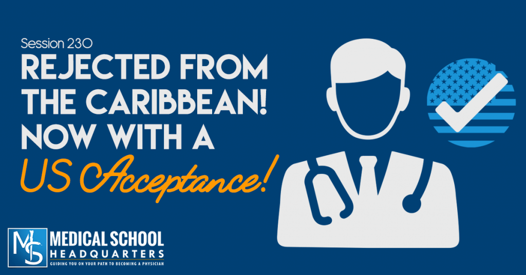 Rejected from the Carribean, Now With a US Acceptance