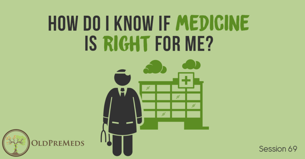 How Do I Know if Medicine Is Right For Me? Medical School Headquarters