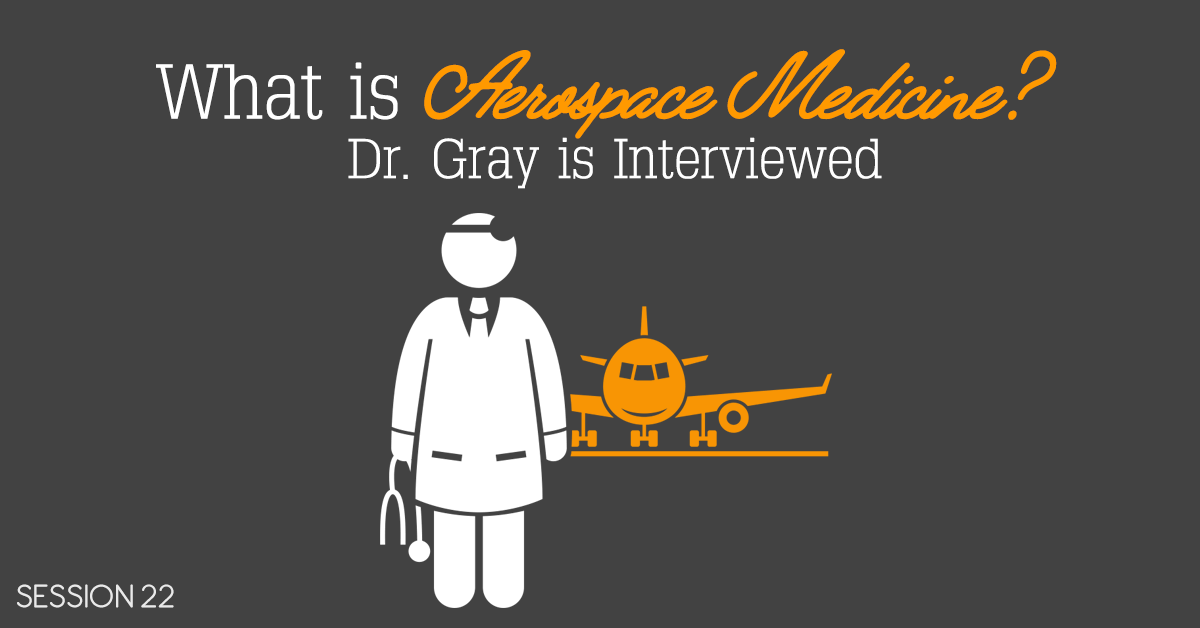 What is Aerospace Medicine? Dr. Gray is Interviewed
