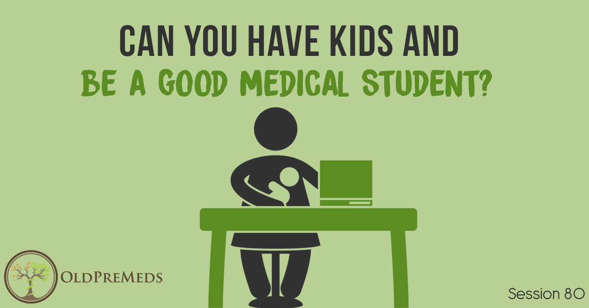 Can You Have Kids and Be a Good Medical Student?
