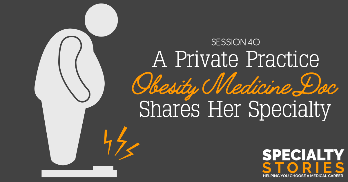 A Private-Practice Obesity Medicine Doc Shares Her Specialty