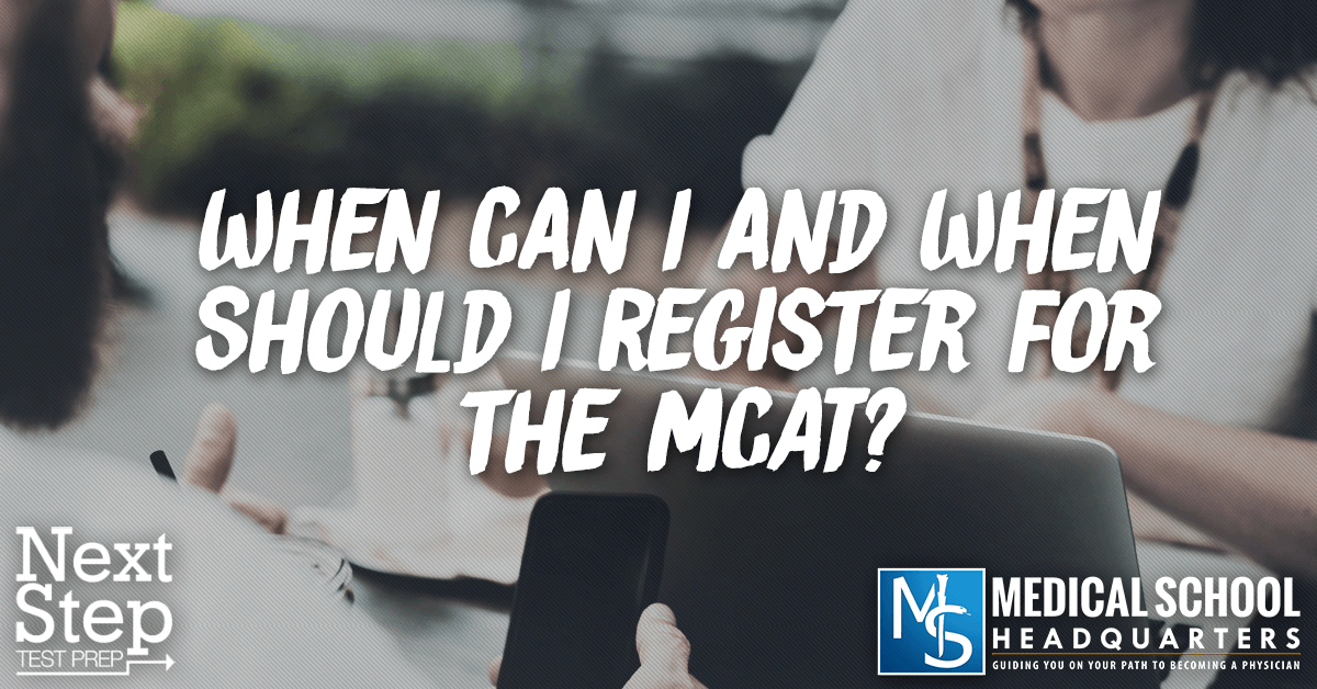 MCAT SignUp When to Register for the MCAT Medical School HQ
