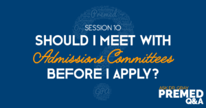 Should I Meet with Admissions Committees Before I Apply?