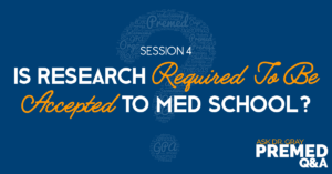 Is Research Required to be Accepted to Med School?