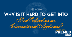 Why Is It Hard to Get Into Med School as an International Student?