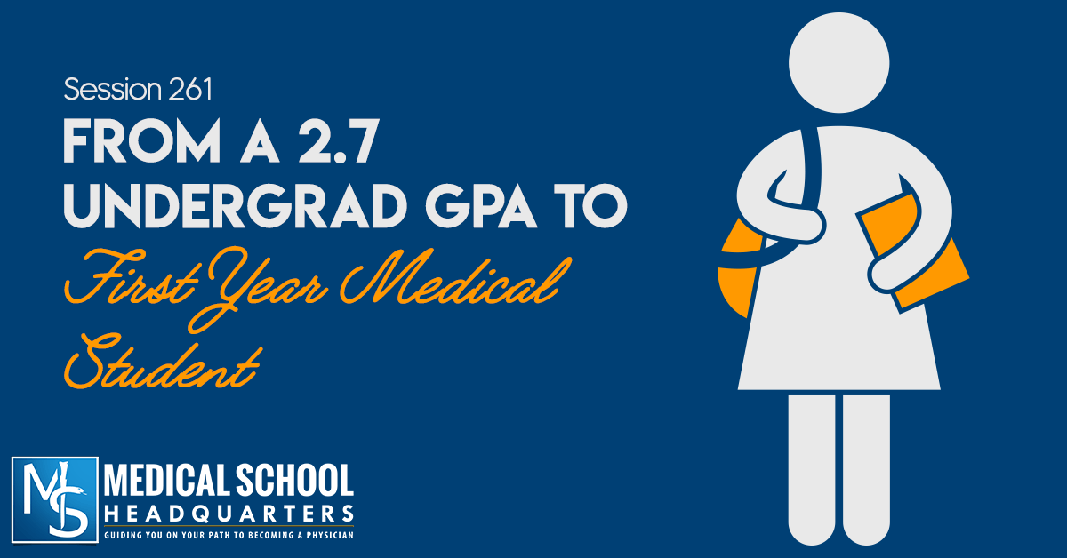 From A 27 Undergrad Gpa To First Year Medical Student - 