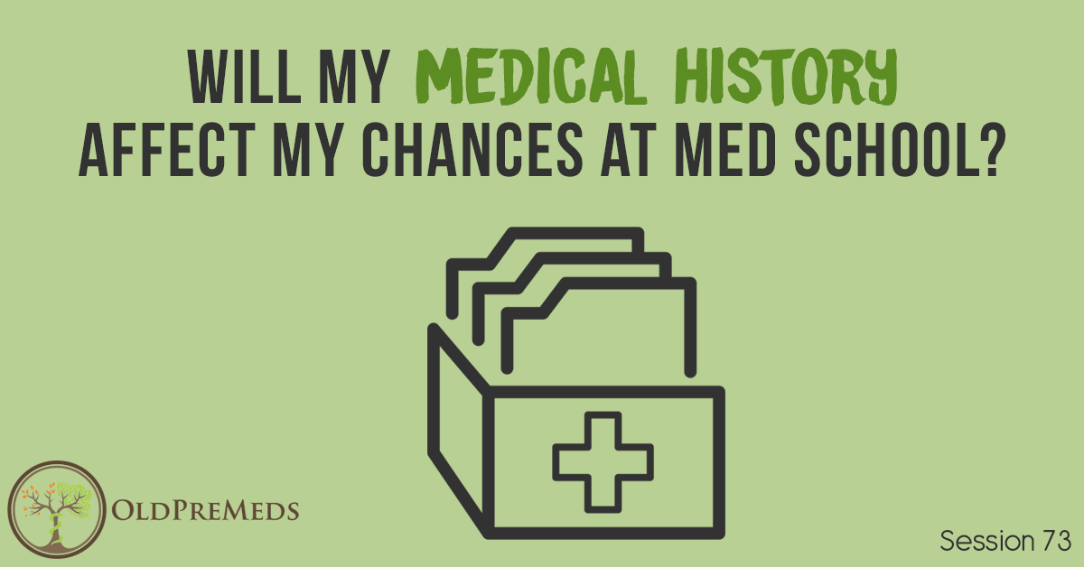 Will My Medical History Affect My Chances at Medical School?