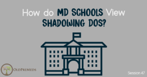 How do MD Schools View Shadowing DOs?