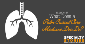 What Does a Pulm Critical Care Medicine Doc Do?