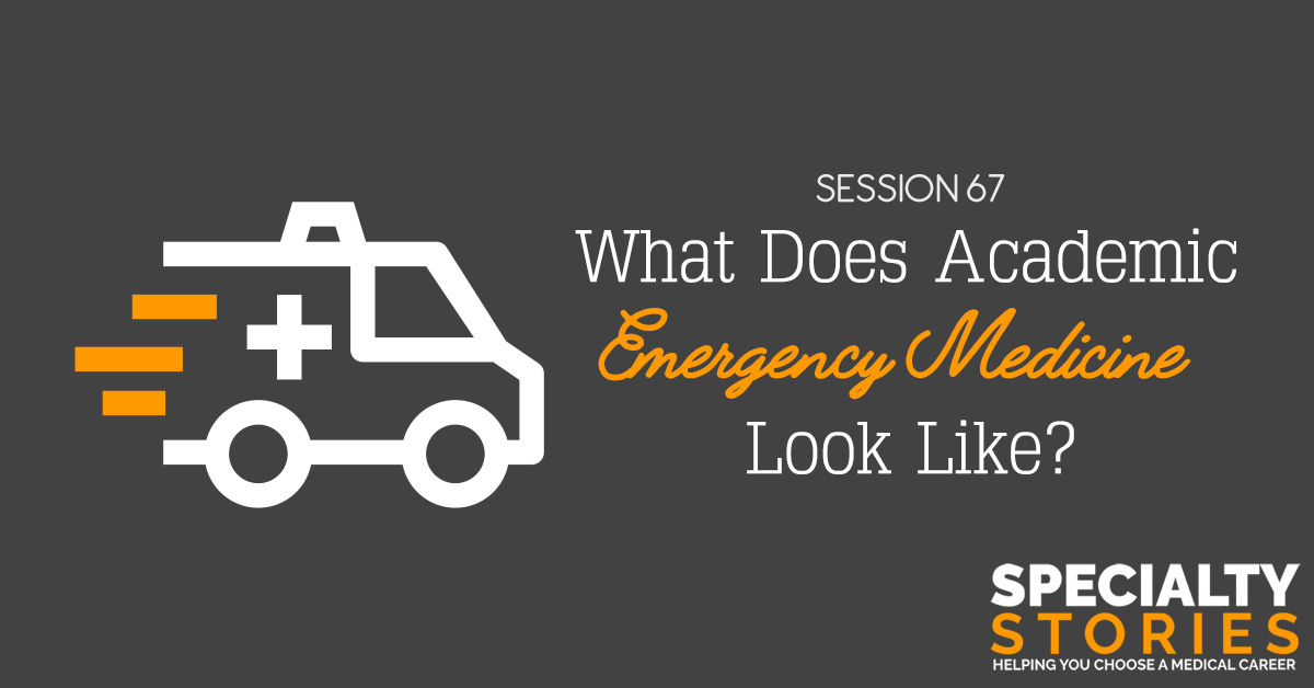 What Does Academic Emergency Medicine Look Like? Medical School HQ