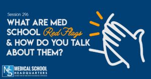 What Are Med School Red Flags & How Do You Talk About Them?
