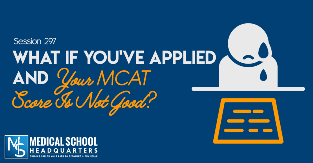 What If You've Already Applied and Get Back a Low MCAT Score?