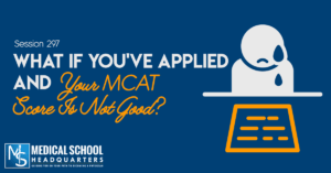 What If You've Already Applied and Get Back a Low MCAT Score?