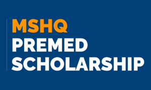 MSHQ Premed Scholarship