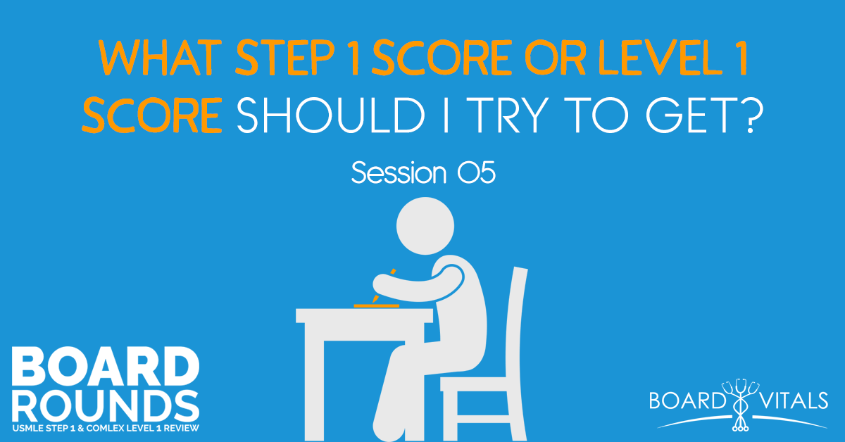 What Step 1 Score or Level 1 Score Should I Try to Get