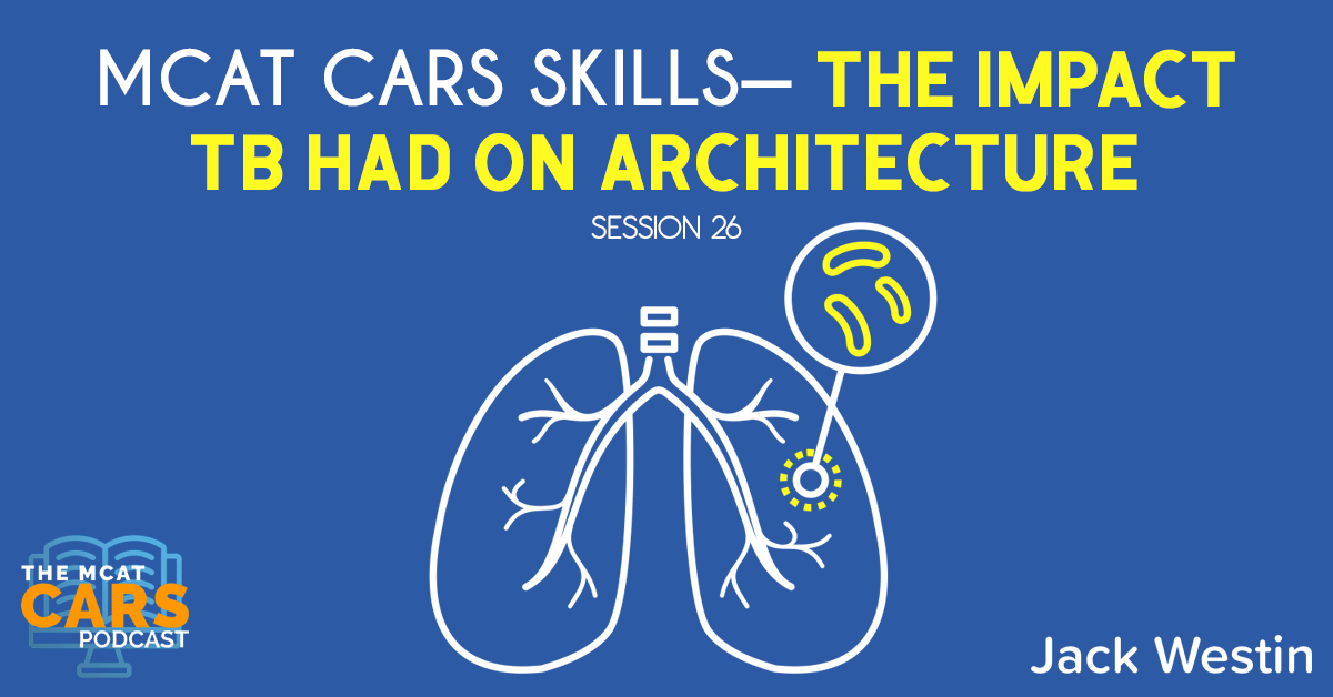 MCAT CARS Skills—The Impact TB had on Architecture Medical School