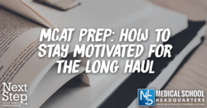 MP 162: MCAT Prep: How to Stay Motivated for the Long Haul