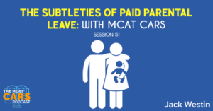 The Subtleties of Paid Parental Leave With MCAT CARS
