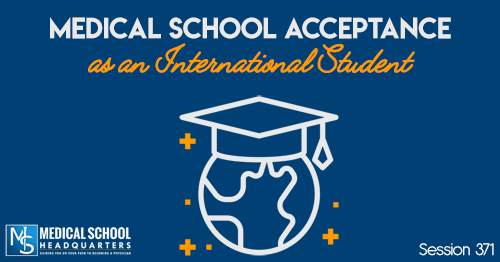 PMY 371: Medical School Acceptance as an International Student